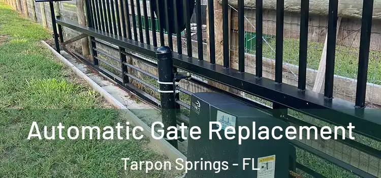 Automatic Gate Replacement Tarpon Springs - FL