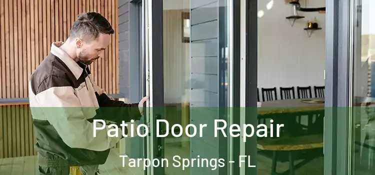 Patio Door Repair Tarpon Springs - FL