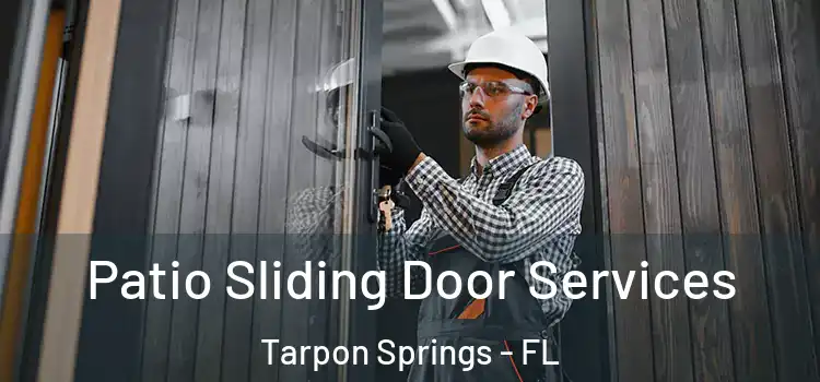 Patio Sliding Door Services Tarpon Springs - FL