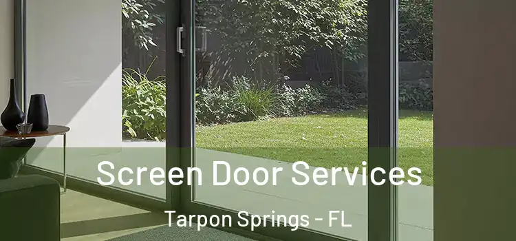 Screen Door Services Tarpon Springs - FL